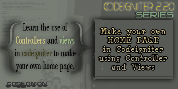 Codeigniter 2.20 – Making your own home page